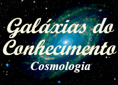 Galáxias do Conhecimento - Cosmologia
